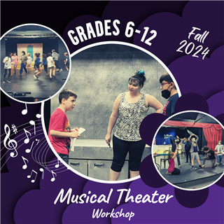Fall 2024: Musical Theater Workshop (Grades 6-12) Saturdays