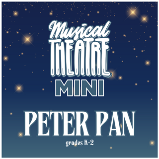 WINTER 2025: Musical Theater Mini: Peter Pan (Grades K-2) Tues/Thurs