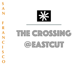 MINI (2-3) The Crossing @EastCut (San Francisco) - WINTER 2025