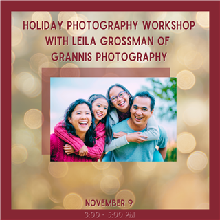 700 - Holiday Photography Workshop with Leila Grossman of Grannis Photography